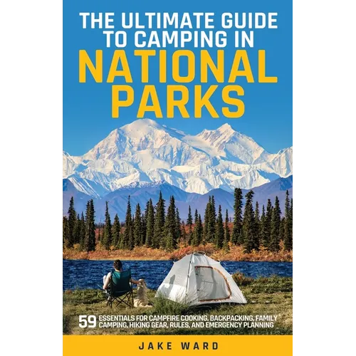 Ultimate Guide to Camping in National Parks